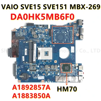 Sony VAIO SVE15 SVE151 DA0HK5MB6F0 MBX-269 Nešiojamas Plokštė HM70 A1892857A A1883850A Mainboard 100% gerai